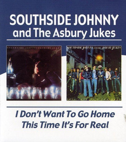 Southside Johnny - I Dont Want To Go Home / This Time Its For Real [CD]