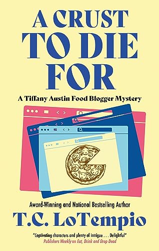 A Crust to Die For (A Tiffany Austin Food Blogger Mystery)