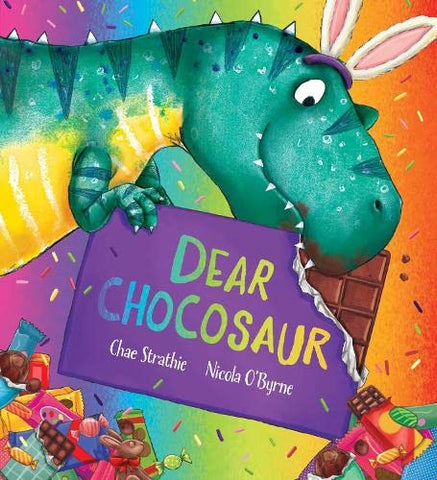Dear Chocosaur: A funny, choc-tastic addition to the Dear Dinosaur picture book series!