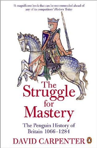 The Penguin History of Britain: The Struggle for Mastery: Britain 1066-1284