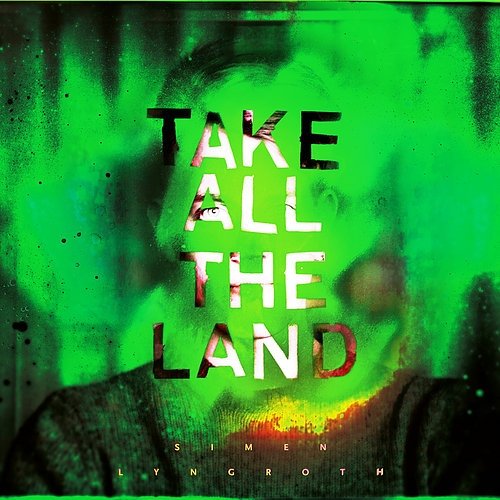 "Album cover with a man's face and 'Take All The Land' text."