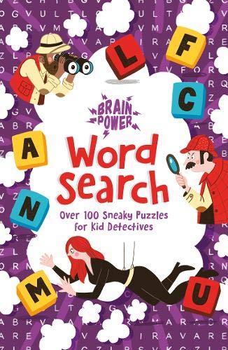 Brain Puzzles Word Search: Over 100 Sneaky Puzzles for Kid Detectives (Brain Power!, 2)