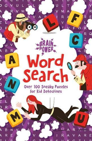 Brain Puzzles Word Search: Over 100 Sneaky Puzzles for Kid Detectives (Brain Power!, 2)