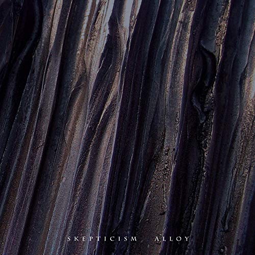 Dark, abstract, textured album cover with "Skepticism Alloy" text at the bottom.
