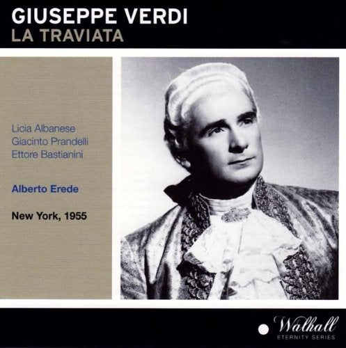 Licia Albanese; Giacinto Prandelli; Ettore Bastianini ; Heidi Krall; Gabor Carelli; Alberto Erede - Verdi: La Traviata Met 1955 [CD]