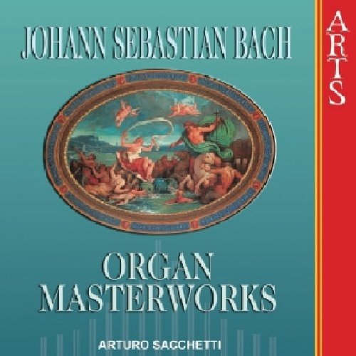Arturo Sacchetti - Bach: Organ Masterworks [CD]