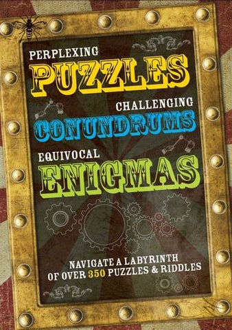 Perplexing Puzzles, Cryptic Challenges and Remarkable Riddles: Navigate a Labyrinth of 300 Puzzles & Riddles