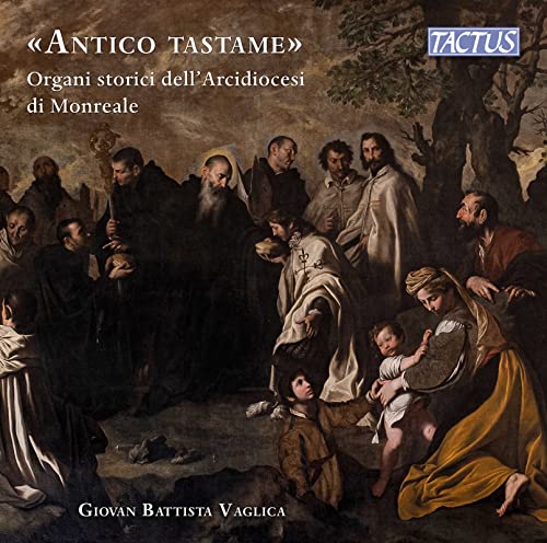 Giovan Battista Vaglica - Antico Tastame: Historical Organs Of The Archdiocese Of Monreale [CD]
