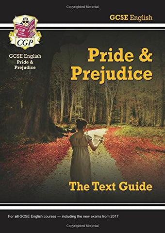 Grade 9-1 GCSE English Text Guide - Pride and Prejudice (CGP GCSE English 9-1 Revision)