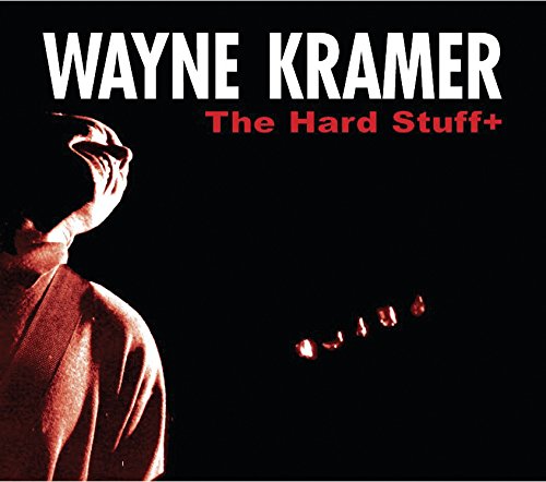 Wayne Kramer - The Hard Stuff: Plus [CD]