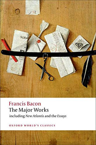 Francis Bacon The Major Works (Oxford World's Classics)