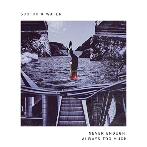 Scotch & Water - Never Enough, Always Too Much EP [VINYL]