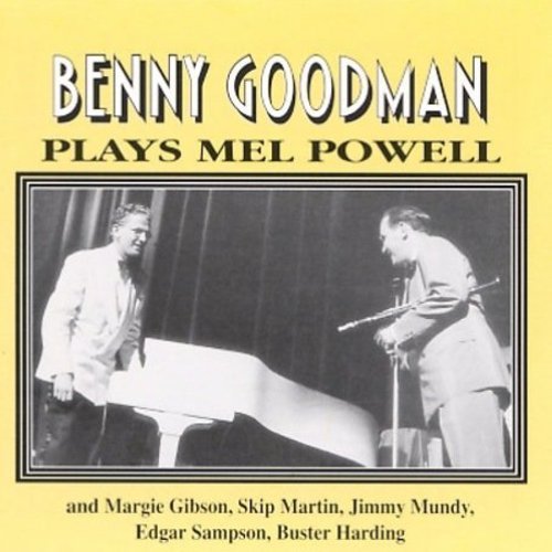 Benny Goodman - Plays Mel Powell [CD]