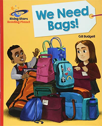Reading Planet - We Need Bags - Red B: Galaxy (Rising Stars Reading Planet)