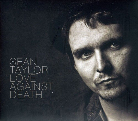 Sean Taylor - Love Against Death [CD]