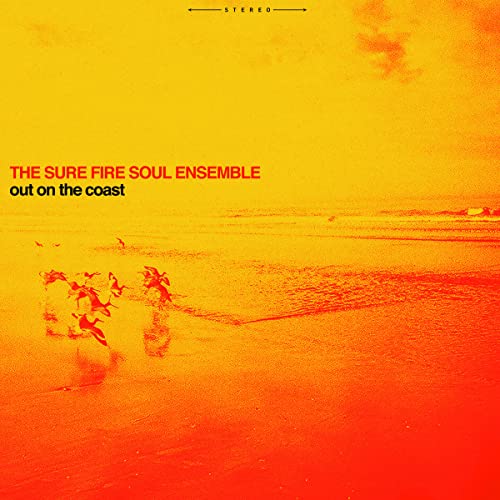 The Sure Fire Soul Ensemble - Out On The Coast [CD]