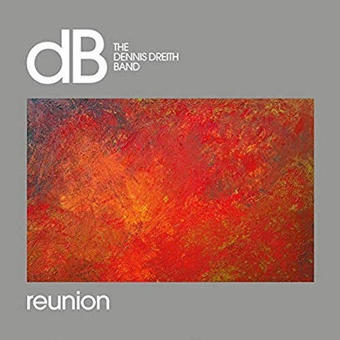 Dennis Dreith Band, The - Reunion  [VINYL]