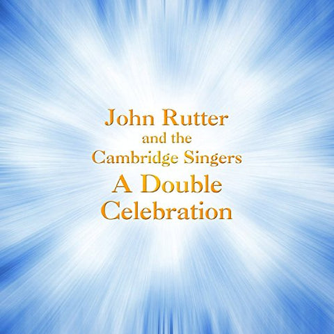Cambridge Singers - Rutter: A Double Celebration [Cambridge Singers, John Rutter] [Collegium Records: COLCD137] [CD]