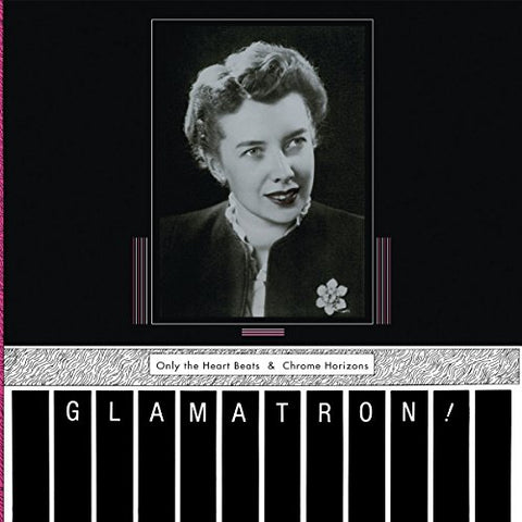 Glamatron - Only The Heart Beats & Chrome Horizons (Pink Vinyl)  [VINYL]