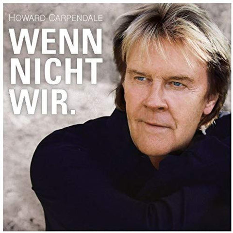 Howard Carpendale - Wenn Nicht Wir. [CD]