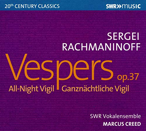 Swr Vokalensemble/creed - Sergei Rachmaninov: Vespers. Op. 37 / All-Night Vigil [CD]