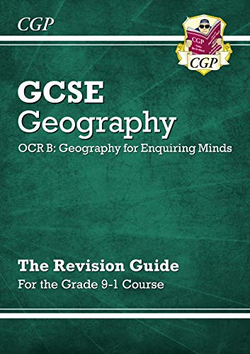 Grade 9-1 GCSE Geography OCR B: Geography for Enquiring Minds - Revision Guide (CGP GCSE Geography 9-1 Revision)