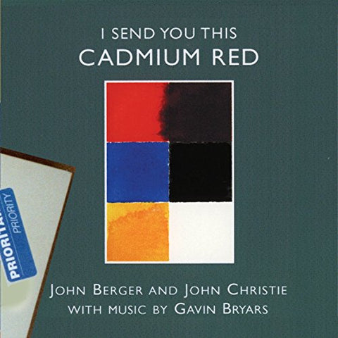 Gavin Bryars & John Berger - I Send You This Cadmium Red [CD]