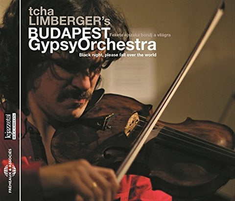 Tcha Limberger’s Budapest Gypsy Orchestra - Black Night, Please Fall over the World [CD]