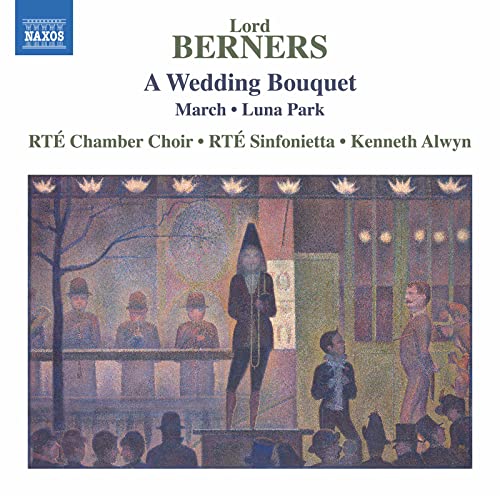 Rte Ch Choir/sinf/alwyn - Lord Berners: A Wedding Bouquet / March / Luna Park [CD]
