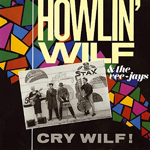 Howlin' Wilf & The Vee-jays - Cry Wilf [CD]