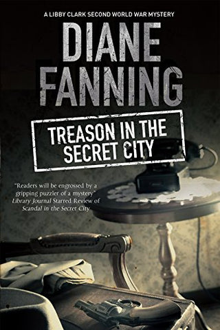 Treason in the Secret City: A World War Two Mystery Set in Tennessee: 2 (A Libby Clark Mystery)