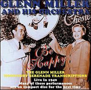 Glenn Miller - Be Happy: Live In 1940 [CD]