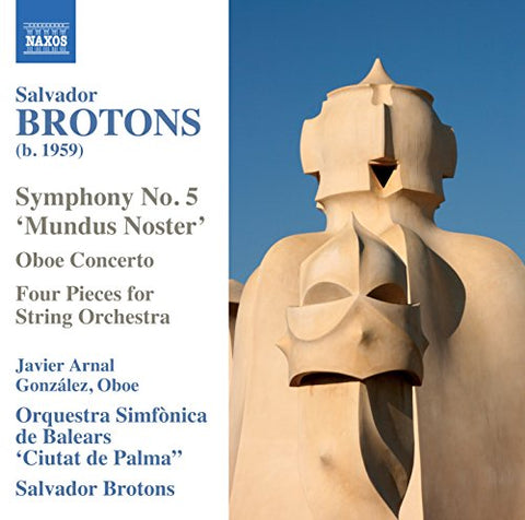 Arnalbalearic Islands So - Brotons: Symphony No 5 | Oboe Concerto [Salvador Brotons, Javier Arnal] [Naxos: 8573163] [CD]