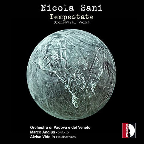 Orchestra Di Padova/angius - Nicola Sani: Tempestate [CD]