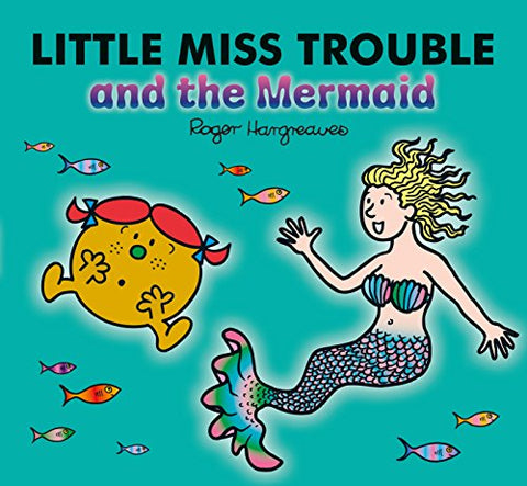 Little Miss Trouble and the Mermaid (Mr. Men & Little Miss Magic)