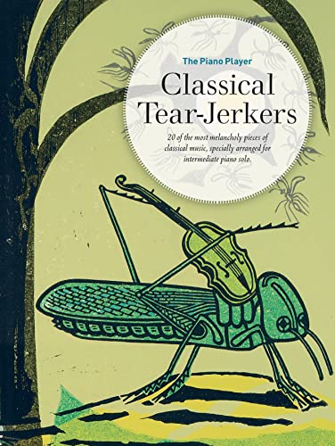 The Piano Player: Classical Tear-Jerkers (Piano Solo)