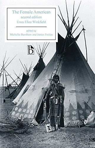 The Female American: Or, the Adventures of Unca Eliza Winkfield (Broadview Editions)
