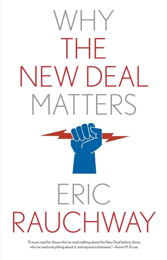 Why the New Deal Matters (Why X Matters S.) (Why X Matters Series)