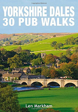 Yorkshire Dales 30 Pub Walks (Countryside Walks & the Best Places to Stop)