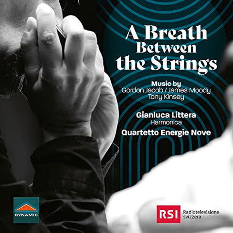 Gianluca Littera; Quartetto En - A Breath Between the Strings (Music by Gordon Jacob, James Moody and Tony Kinsey) [CD]