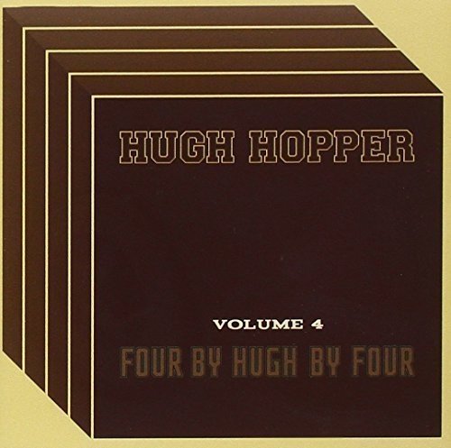 Hugh Hopper - Vol 4: Four By Four By Hu [CD]