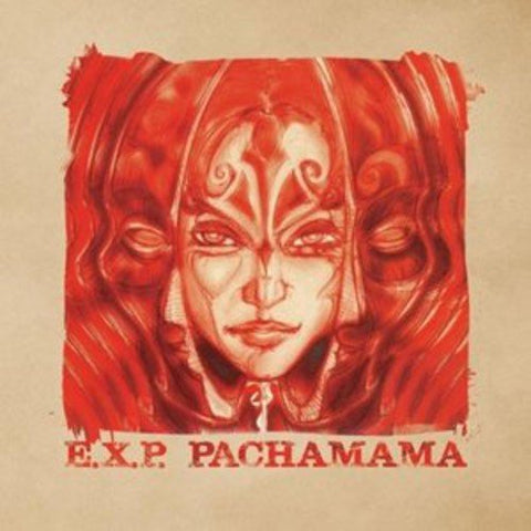 E.x.p. - Pachamama  [VINYL]