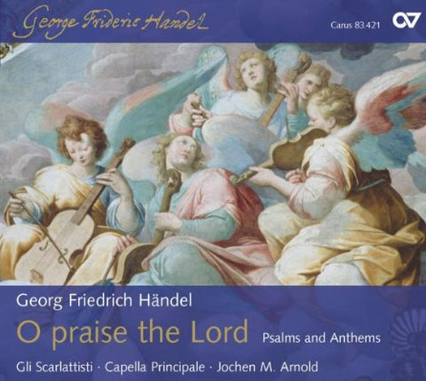 Scarlattisti/capell Arnold/gli - Handel: Psalms & Anthems, O Praise The Lord [CD]