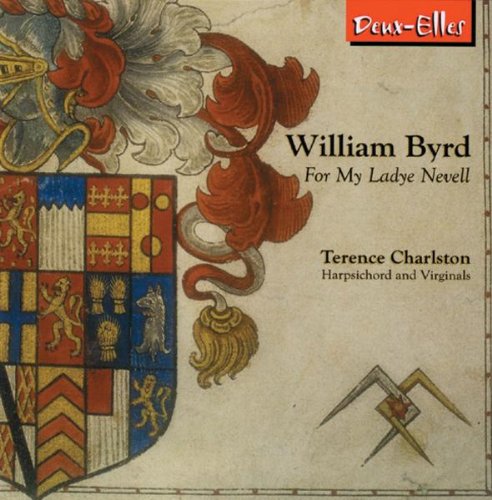 Terence Charlston - Byrd - For My Ladye Nevell [CD]