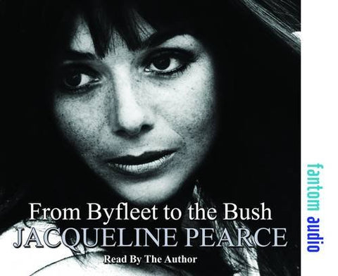 From Byfleet to the Bush: The Autobiography of Jacqueline Pearce