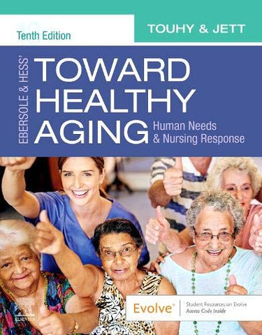 Ebersole & Hess' Toward Healthy Aging: Human Needs and Nursing Response