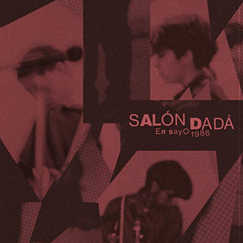 Red-toned album cover with fragmented black-and-white photos and text "SALÓN DADÁ En sayO 1986".