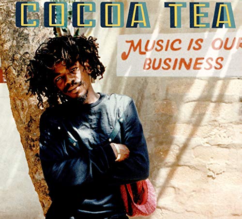 Album cover with man leaning against a wall, text "Cocoa Tea, Music Is Our Business".