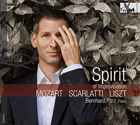 Bernhard Parz - Spirit Of Improvisation: Mozart. Scarlatti. Liszt [CD]