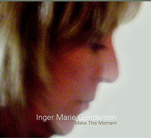 Inger Marie Gundersen - Make This Moment [CD]